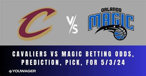 Cavaliers vs Magic Betting Odds and Picks for Game 6 .